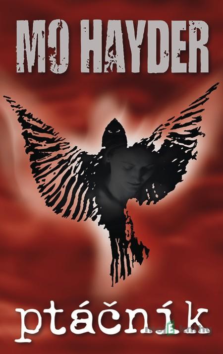 Ptáčník - Mo Hayder Ptáčník - Mo Hayder