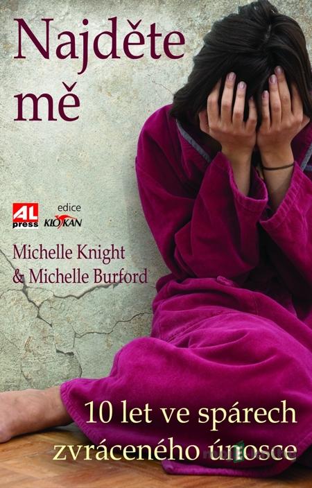 Najděte mě - Michelle Knight, Michelle Burford Najděte mě - Michelle Knight, Michelle Burford