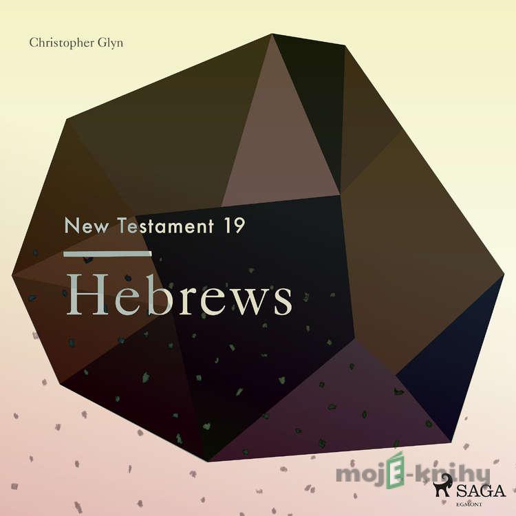 The New Testament 19 - Hebrews (EN) - Christopher Glyn The New Testament 19 - Hebrews (EN) - Christopher Glyn