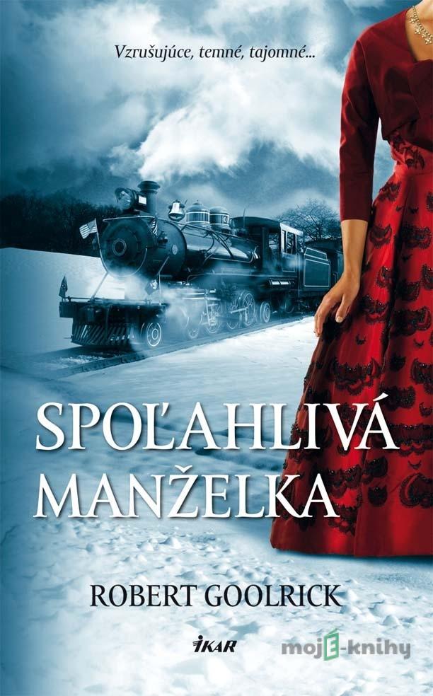Spoľahlivá manželka - Robert Goolrick Spoľahlivá manželka - Robert Goolrick