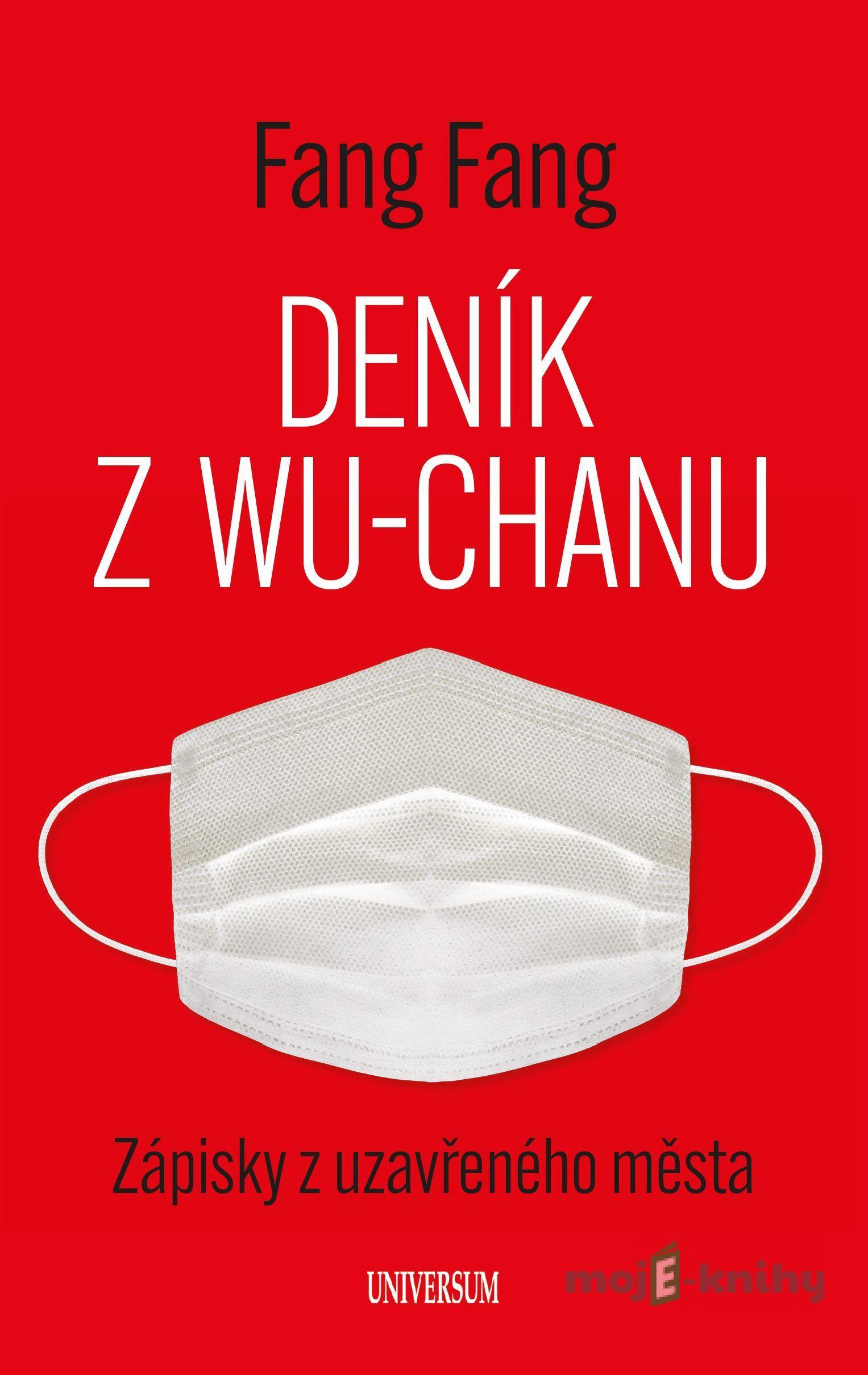 Deník z Wu-chanu - Fang Fang Deník z Wu-chanu - Fang Fang