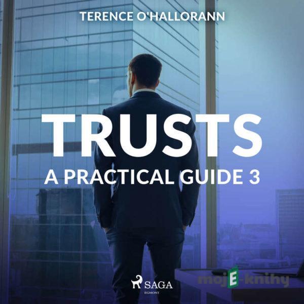 Trusts – A Practical Guide 3 (EN) - Terence O'Hallorann