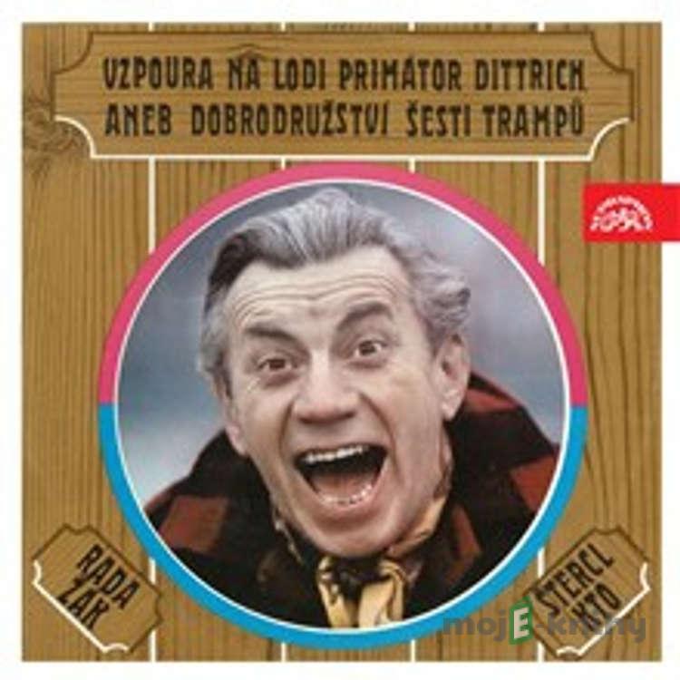 Vzpoura na lodi Primátor Dittrich aneb Dobrodružství šesti trampů - Jaroslav Žák,Vlastimil Rada Vzpoura na lodi Primátor Dittrich aneb Dobrodružství šesti trampů - Jaroslav Žák,Vlastimil Rada