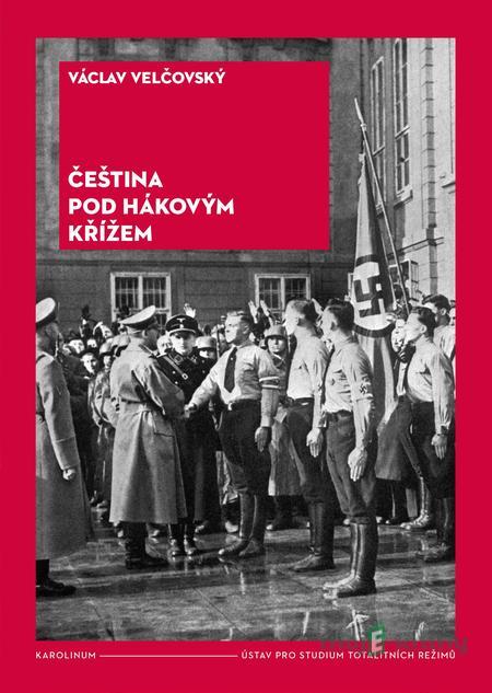 Čeština pod hákovým křížem - Václav Velčovský Čeština pod hákovým křížem - Václav Velčovský