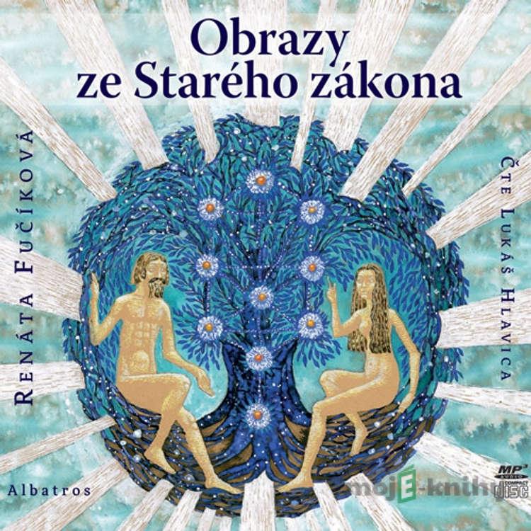 Obrazy ze starého zákona - Renáta Fučíková Obrazy ze starého zákona - Renáta Fučíková