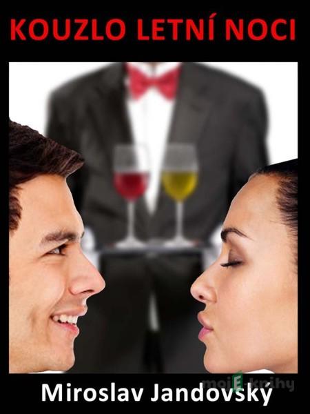 Kouzlo letní noci - Miroslav Jandovský Kouzlo letní noci - Miroslav Jandovský