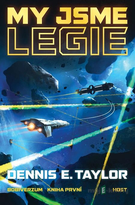 My jsme legie - Dennis E. Taylor My jsme legie - Dennis E. Taylor