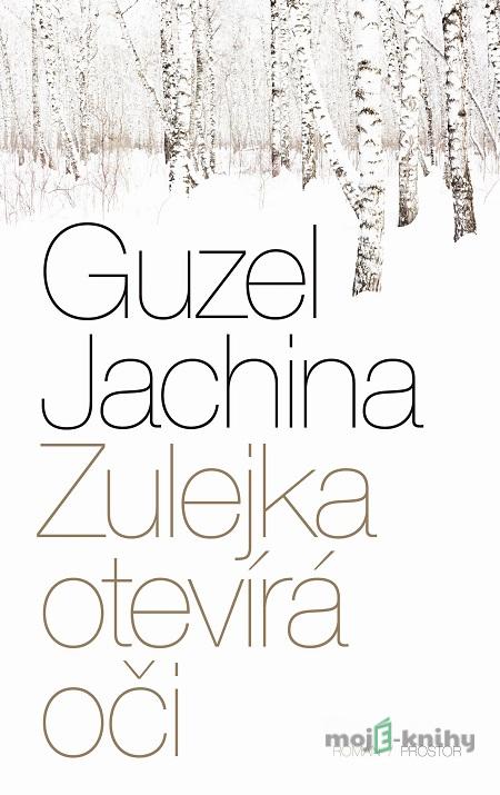 Zulejka otevírá oči - Guzel Jachina Zulejka otevírá oči - Guzel Jachina