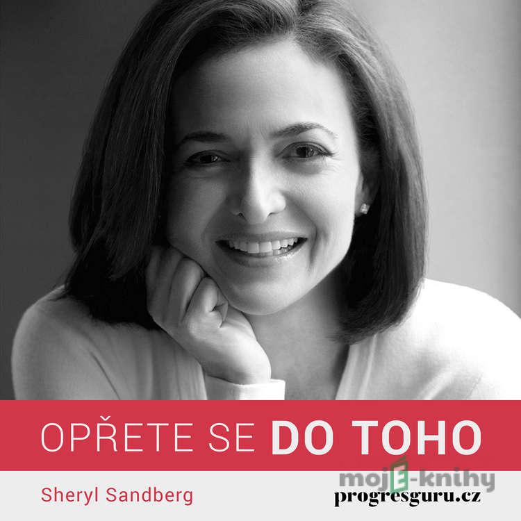 Opřete se do TOHO - Sheryl Sandberg Opřete se do TOHO - Sheryl Sandberg