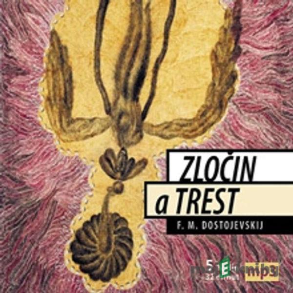 Zločin a trest - Fiodor Michajlovič Dostojevskij