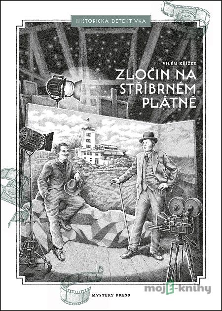 Zločin na stříbrném plátně - Vilém Křížek Zločin na stříbrném plátně - Vilém Křížek