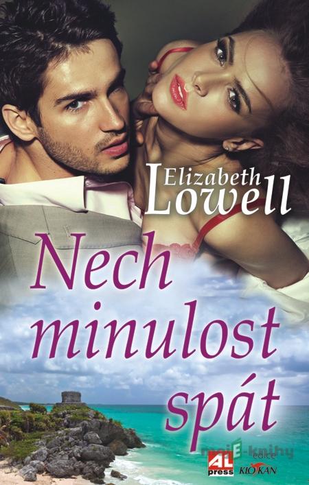 Nech minulost spát - Elizabeth Lowell Nech minulost spát - Elizabeth Lowell