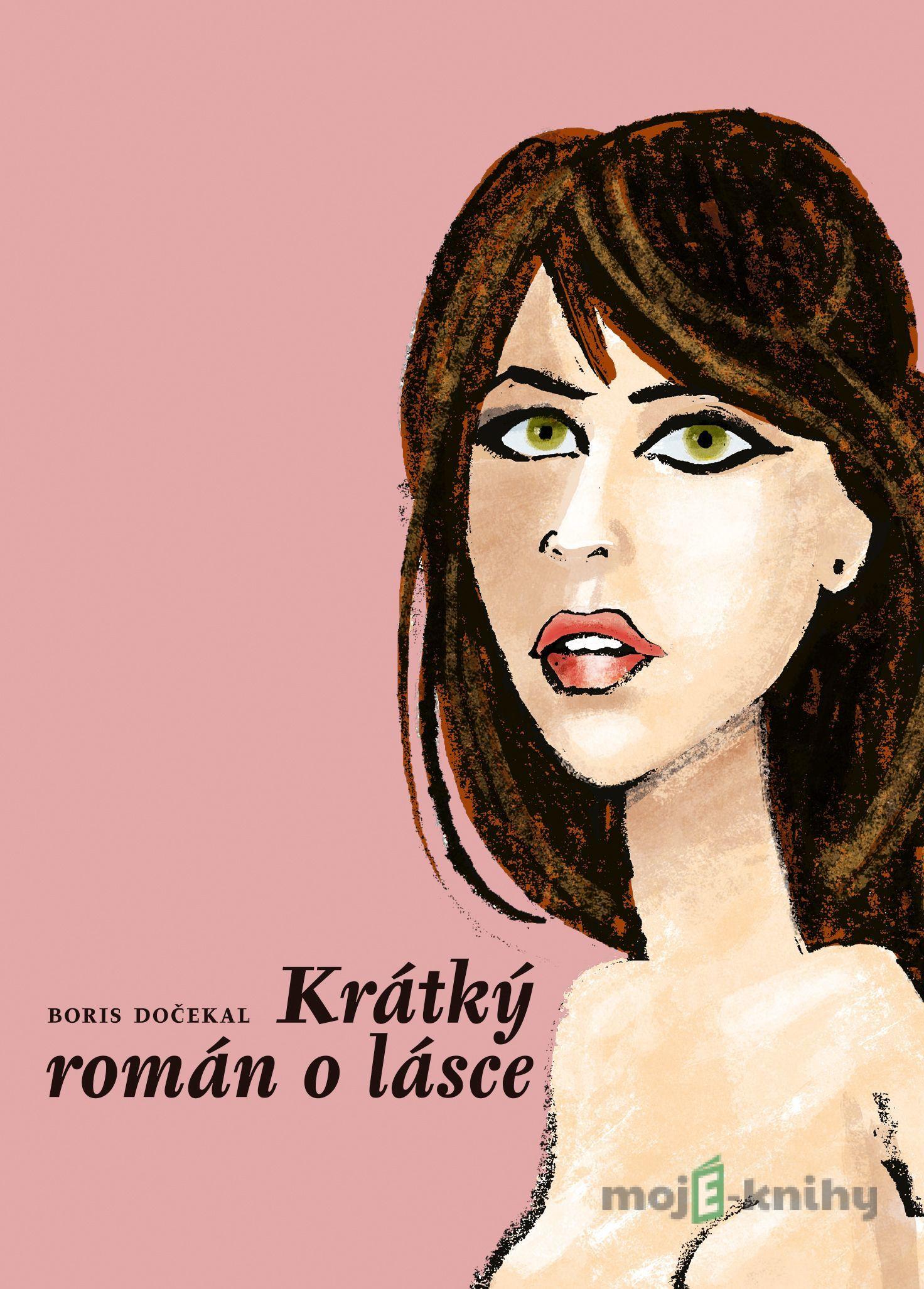 Krátký román o lásce - Boris Dočekal Krátký román o lásce - Boris Dočekal