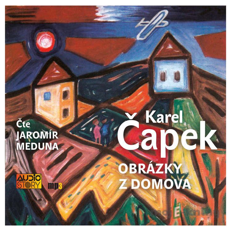 Obrázky z domova - Karel Čapek Obrázky z domova - Karel Čapek