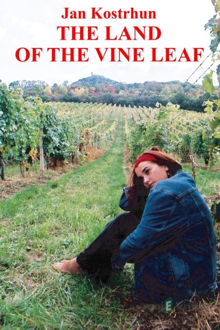 The Land of the Vine Leaf - Jan Kostrhun The Land of the Vine Leaf - Jan Kostrhun