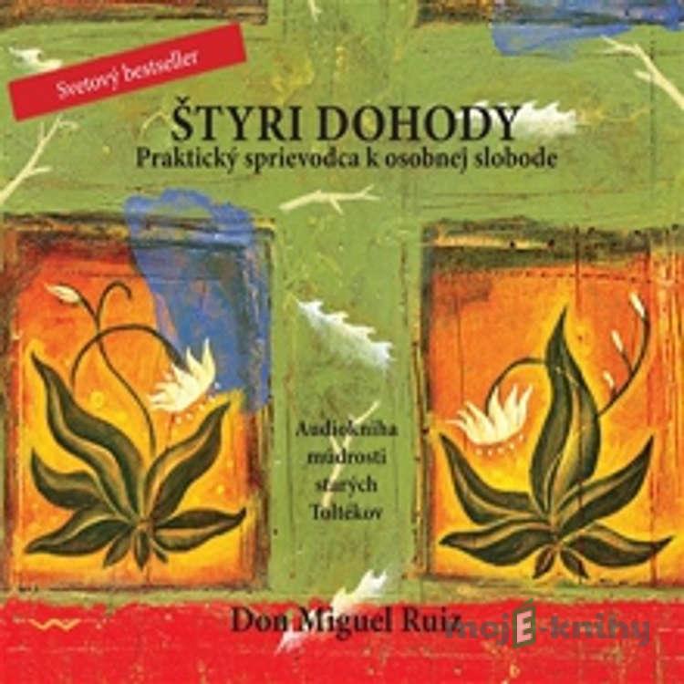 Štyri dohody - Don Miguel Ruiz Štyri dohody - Don Miguel Ruiz