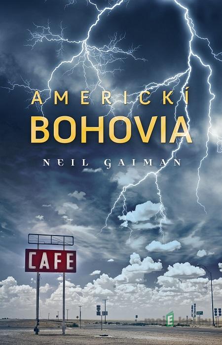 Americkí bohovia - Neil Gaiman Americkí bohovia - Neil Gaiman