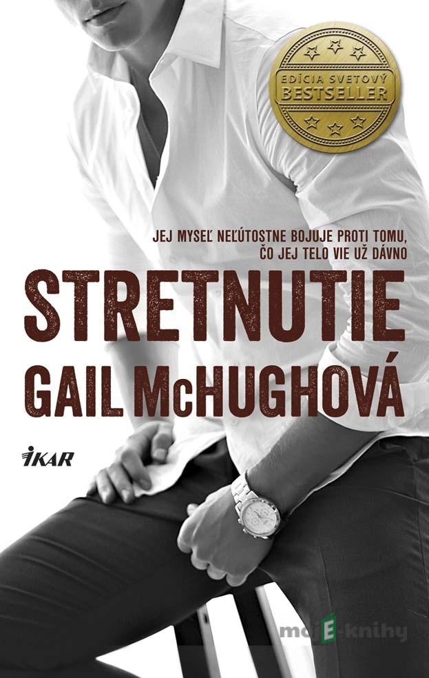 Stretnutie - Gail McHugh Stretnutie - Gail McHugh