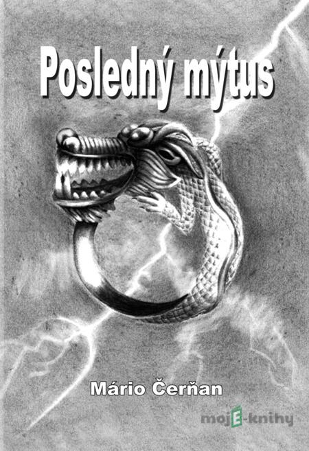 Posledný mýtus - Mário Čerňan Posledný mýtus - Mário Čerňan
