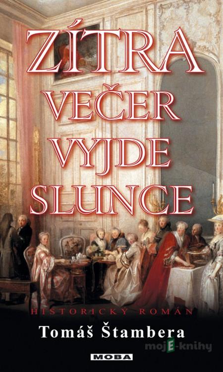 Zítra večer vyjde slunce - Tomáš Štambera Zítra večer vyjde slunce - Tomáš Štambera