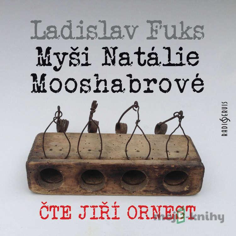 Myši Natálie Mooshabrové - Ladislav Fuks Myši Natálie Mooshabrové - Ladislav Fuks