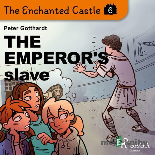 The Enchanted Castle 6 - The Emperor's Slave (EN) - Peter Gotthardt