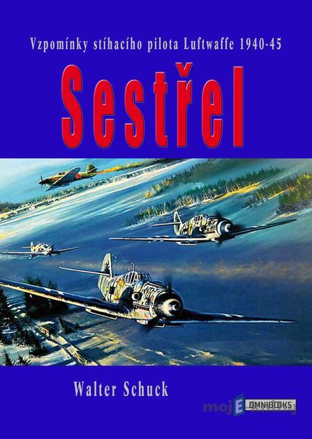 Sestřel - Walter Schuck Sestřel - Walter Schuck