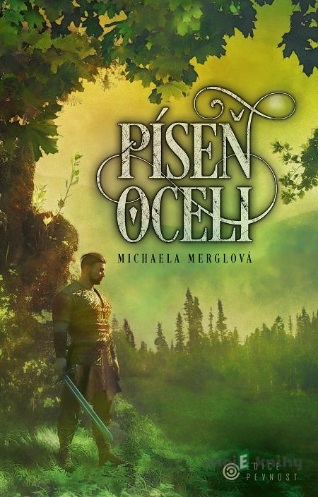 Píseň oceli - Michaela Merglová Píseň oceli - Michaela Merglová