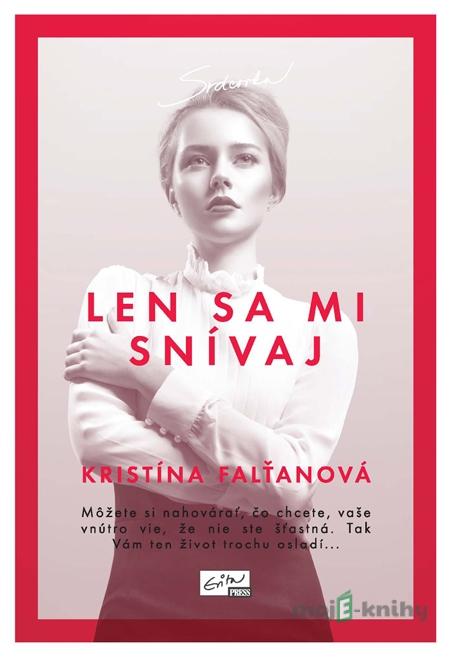 Len sa mi snívaj - Kristína Falťanová Len sa mi snívaj - Kristína Falťanová