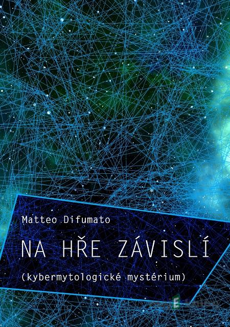Na hře závislí - Matteo Difumato Na hře závislí - Matteo Difumato