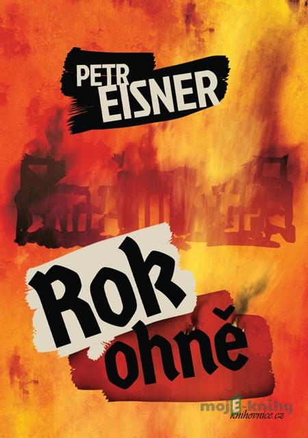 Rok ohně - Petr Eisner Rok ohně - Petr Eisner