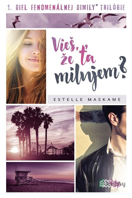 Vieš, že ťa milujem? - Estelle Maskame Vieš, že ťa milujem? - Estelle Maskame