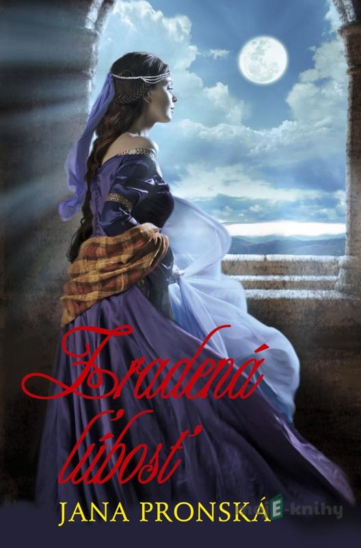 Zradená ľúbosť - Jana Pronská Zradená ľúbosť - Jana Pronská