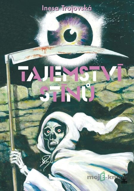 Tajemství stínů - Inesa Trojovská Tajemství stínů - Inesa Trojovská