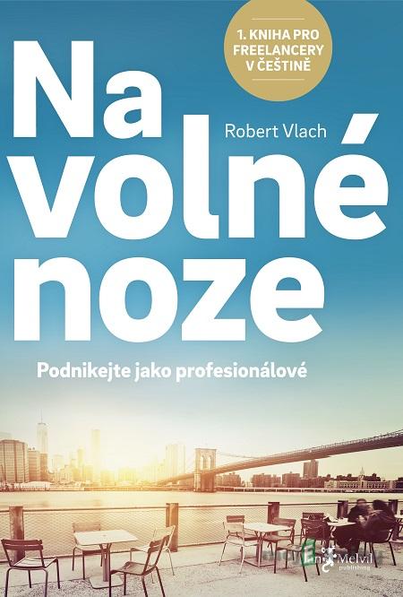 Na volné noze - Robert Vlach Na volné noze - Robert Vlach