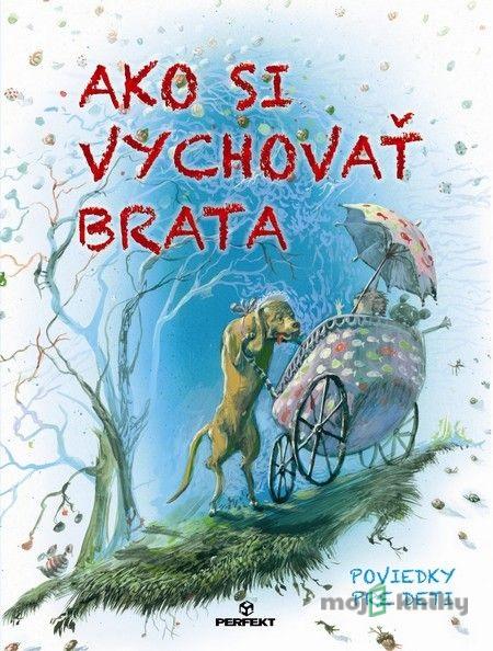 Ako si vychovať brata Ako si vychovať brata