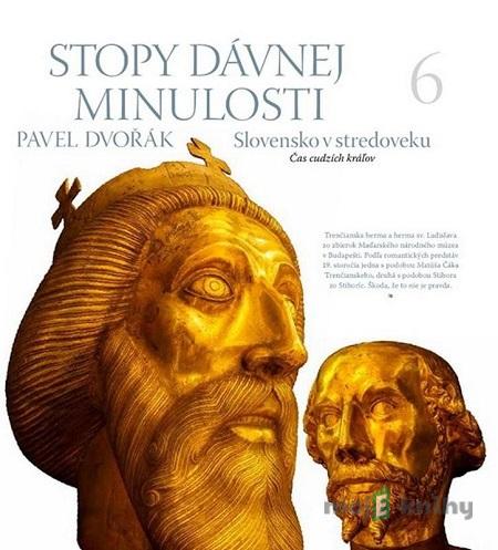 Stopy dávnej minulosti 6. - Pavel Dvořák Stopy dávnej minulosti 6. - Pavel Dvořák
