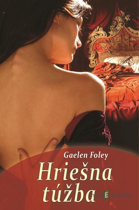 Hriešna túžba - Gaelen Foley Hriešna túžba - Gaelen Foley