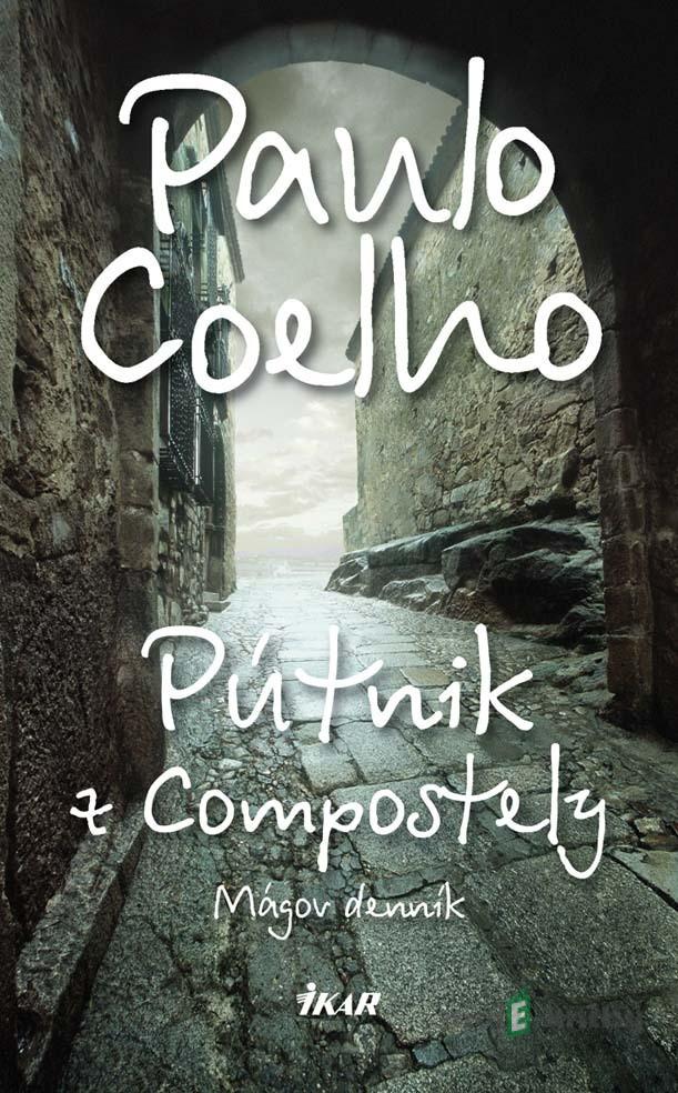 Pútnik z Compostely - Paulo Coelho Pútnik z Compostely - Paulo Coelho