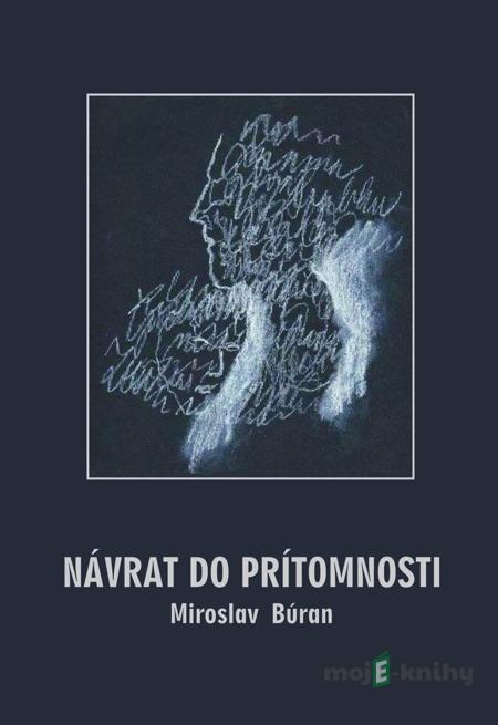 Návrat do prítomnosti - Miroslav Búran Návrat do prítomnosti - Miroslav Búran
