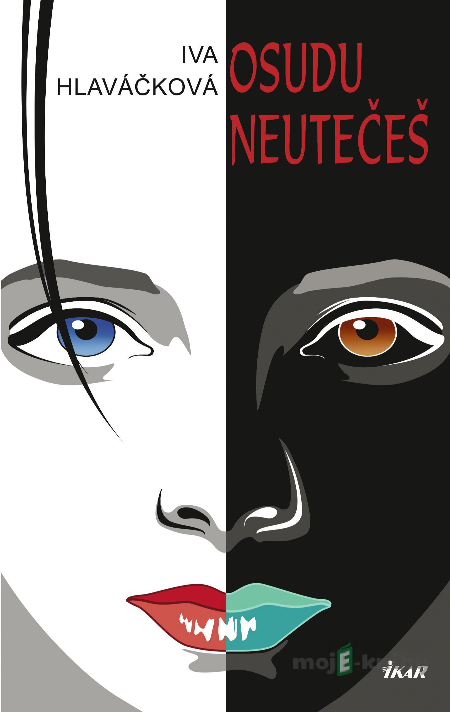 Osudu neutečeš - Iva Hlaváčková Osudu neutečeš - Iva Hlaváčková