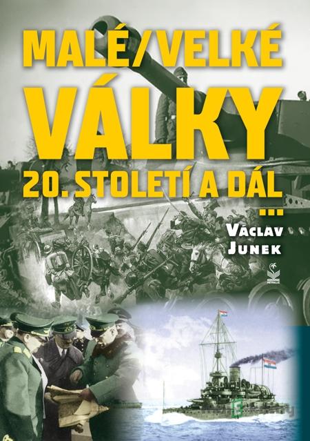 Malé/velké války - Václav Junek Malé/velké války - Václav Junek