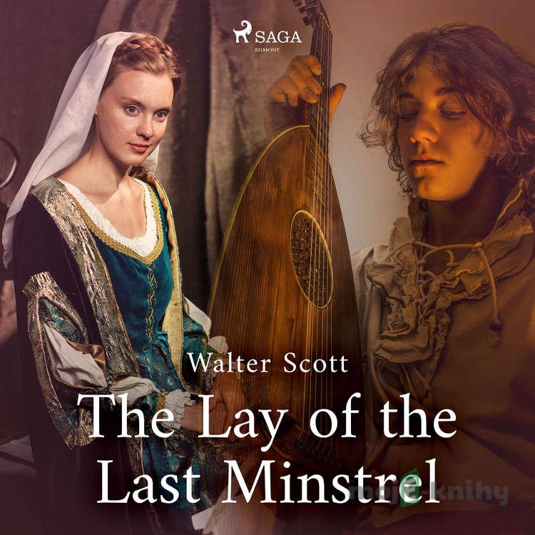 The Lay of the Last Minstrel (EN) - Sir Walter Scott The Lay of the Last Minstrel (EN) - Sir Walter Scott