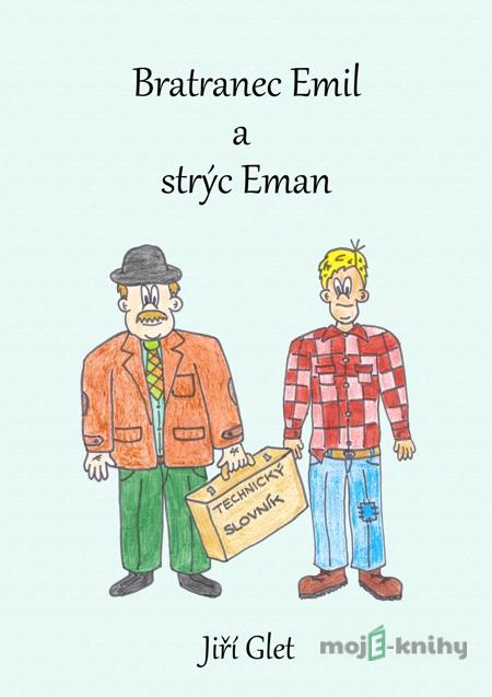 Bratranec Emil a strýc Eman - Jiří Glet Bratranec Emil a strýc Eman - Jiří Glet