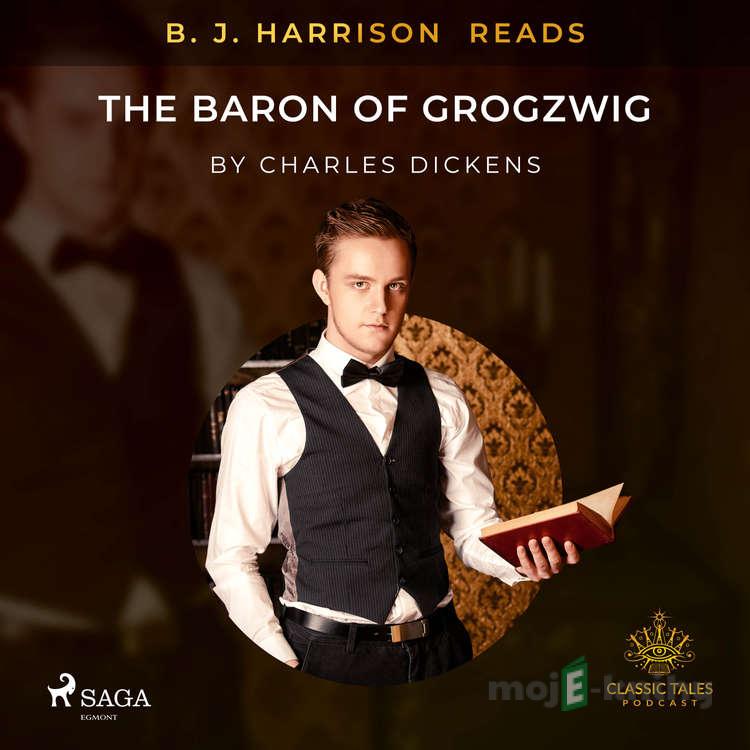 B. J. Harrison Reads The Baron of Grogzwig (EN) - Charles Dickens B. J. Harrison Reads The Baron of Grogzwig (EN) - Charles Dickens