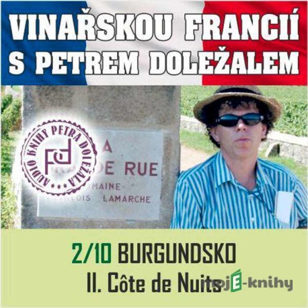 Vinařskou Francií s Petrem Doležalem: Burgundsko (II. Cote de Nuits) - Petr Doležal