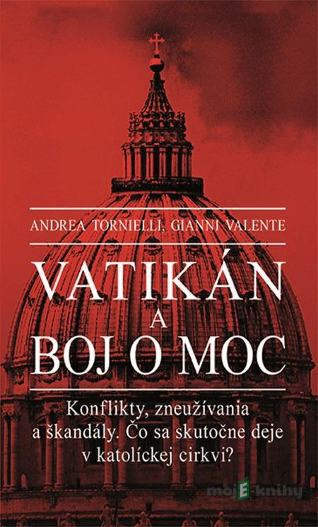 Vatikán a boj o moc - Andrea Tornielli, Gianni Valente Vatikán a boj o moc - Andrea Tornielli, Gianni Valente