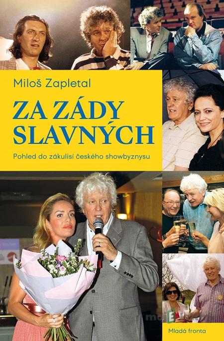 Za zády slavných - Miloš Zapletal Za zády slavných - Miloš Zapletal