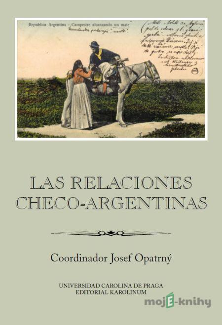 Las relaciones checo-argentinas - Josef Opatrný Las relaciones checo-argentinas - Josef Opatrný