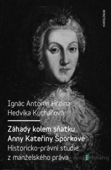 Záhady kolem sňatku Anny Kateřiny Šporkové - Ignác Antonín Hrdina, Hedvika Kuchařová